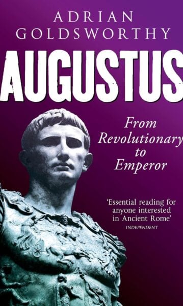Augustus by Adrian Goldsworthy, Dr ...