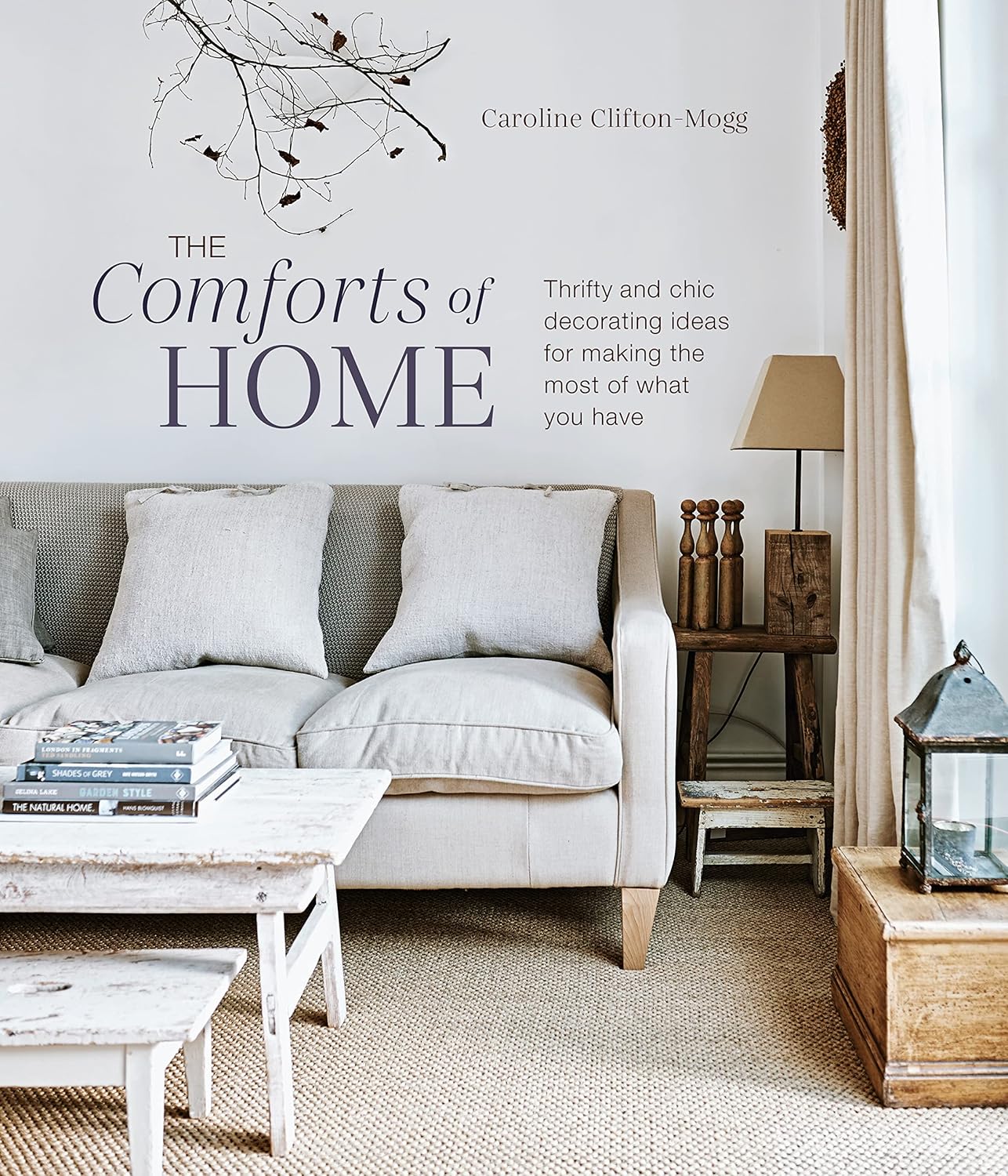The Comforts of Home Book by Caroline Clifton Mogg The Comforts of Home | Book by Caroline Clifton Mogg