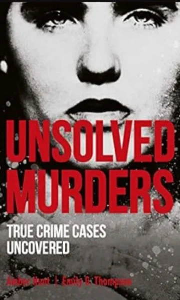 Unsolved Murders - True Crime Cases Uncovered
