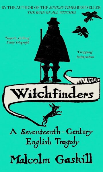 Witchfinders A Seventeenth-Century English Tragedy.