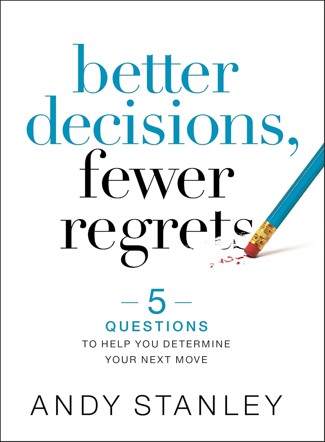 Better Decisions, Fewer Regrets Better Decisions, Fewer Regrets: 5 Questions to Help You Determine Your Next Move - Image 1