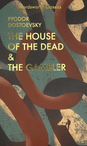 The House of the Dead and The Gambler by Fyodor Dostoevsky