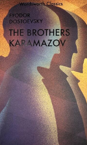 The Karamazov Brothers by Fyodor Dostoevksy