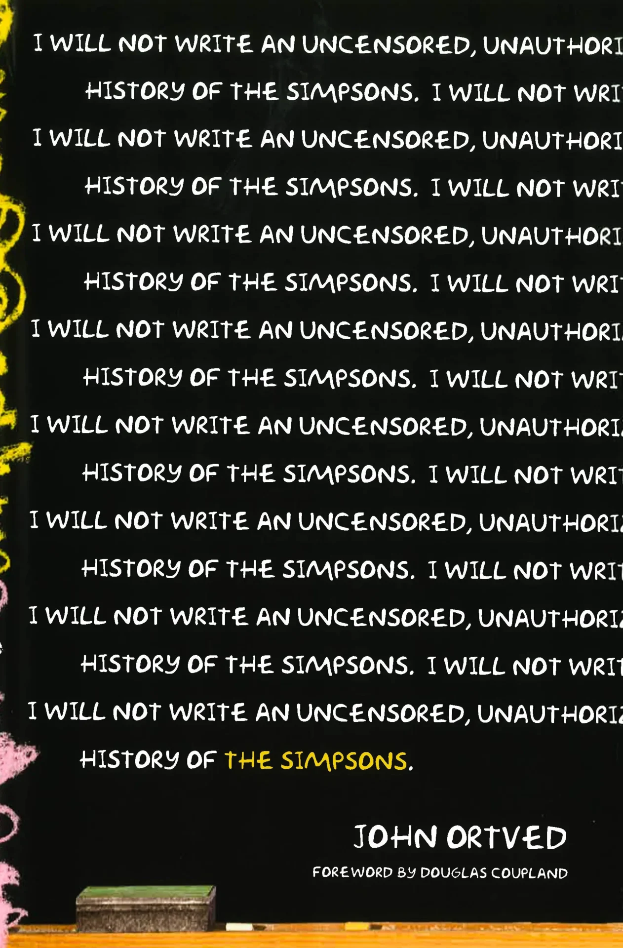 The Simpsons By John Ortved The Simpsons: An Uncensored, Unauthorized History - Image 1