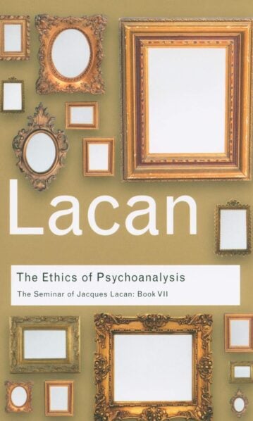 The Ethics of Psychoanalysis Lacan