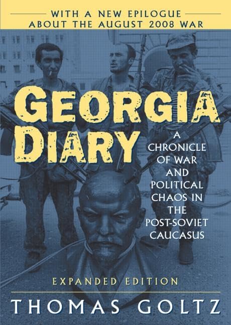 Georgia Diary A Chronicle of War and Political Chaos in the Post-Soviet Caucasus Georgia Diary: A Chronicle of War and Po - Image 1
