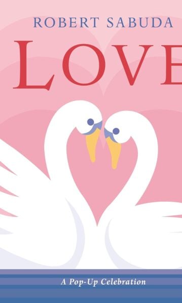 Love: A Pop-up Celebration - Sabuda Robert