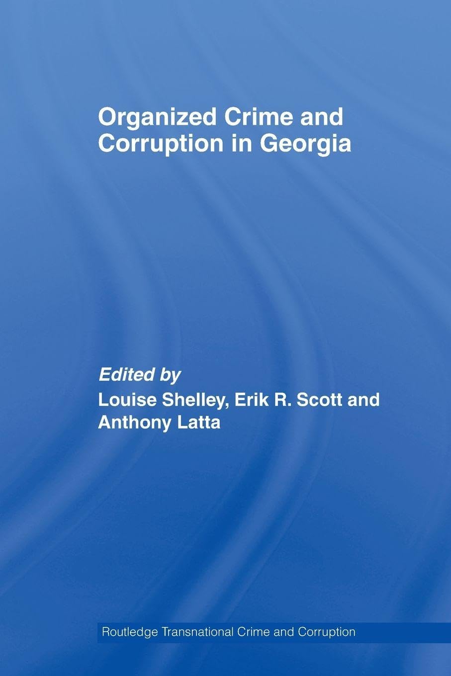 Organized Crime and Corruption in Georgia Organized Crime and Corruption in Georgia