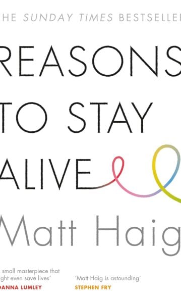 Reasons to Stay Alive