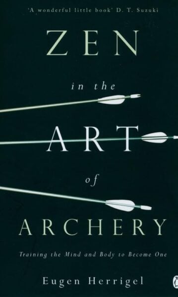 Zen in the Art of Archery - Herrigel Eugen