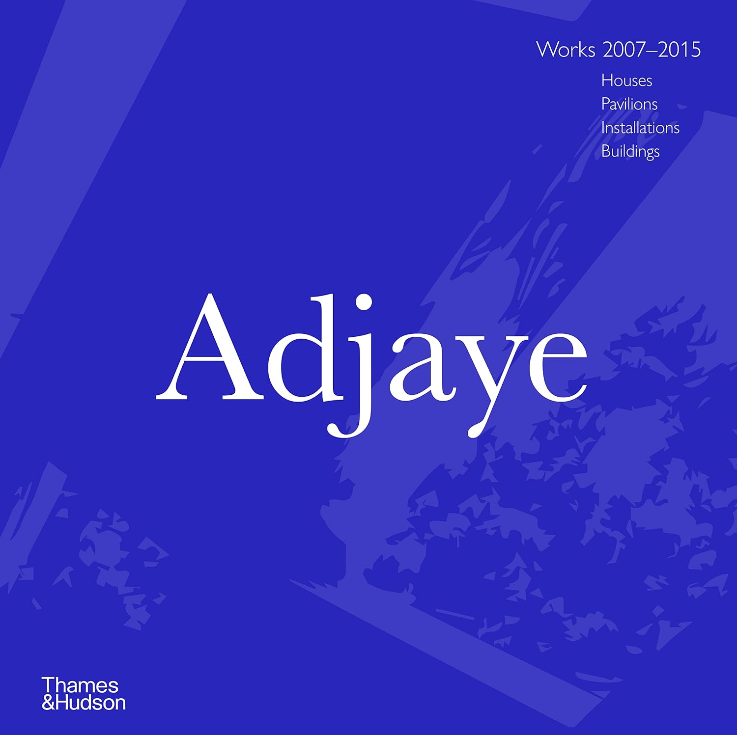 Adjaye Works 2007 - 2015 Houses, Pavilions, Installations, Buildings Adjaye: Works 2007 - 2015: Houses, Pavilions, Installations, Buildings