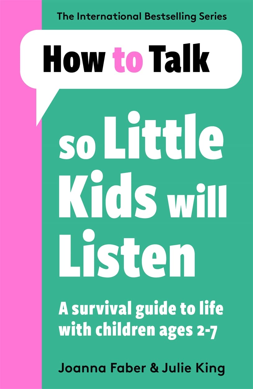 How To Talk So Little Kids Will Listen How To Talk So Little Kids Will Listen